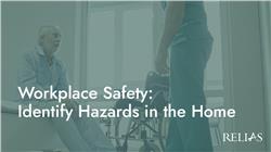 Workplace Safety: Identify Hazards in the Home